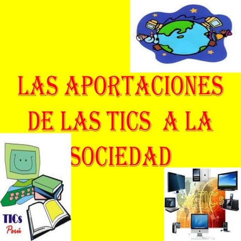 Las tics y sus aportaciones a la sociedad | DOCX