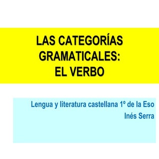 Las categorías gramaticales  el verbo