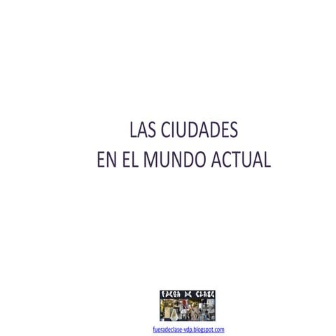 Las ciudades en el mundo actual