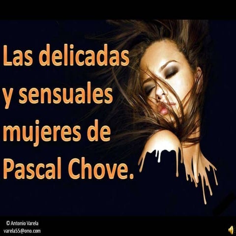 Las delicadas y sensuales mujeres de pacal chove