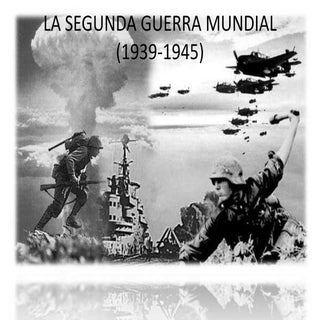 La Segunda Guerra Mundial