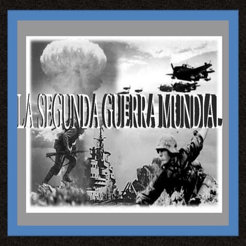 La segunda guerra mundial