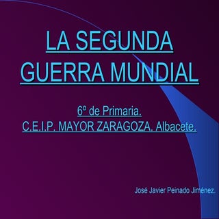 La segunda guerra mundial.