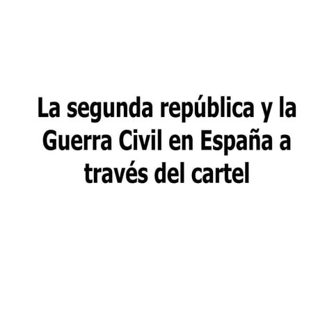La Segunda RepúBlica Y La Guerra Civil En