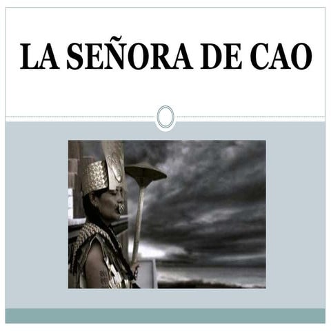 5º Civilización U4º VA: La señora de cao
