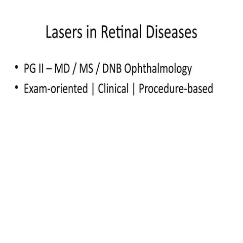 BASICS OF PAN RETINAL, SECTOR AND FOCAL RETINAL LASER PHOTOCOAGULATION.pptx