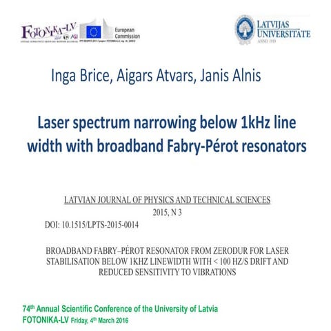 Laser spectrum narrowing below 1kHz line width with broadband Fabry-Pérot resonators