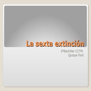 La sexta extinción