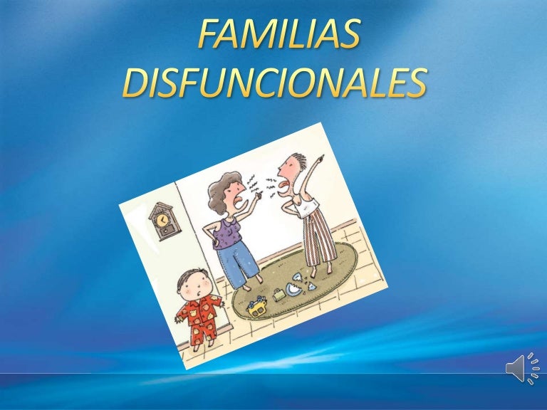 Las familias disfuncionales