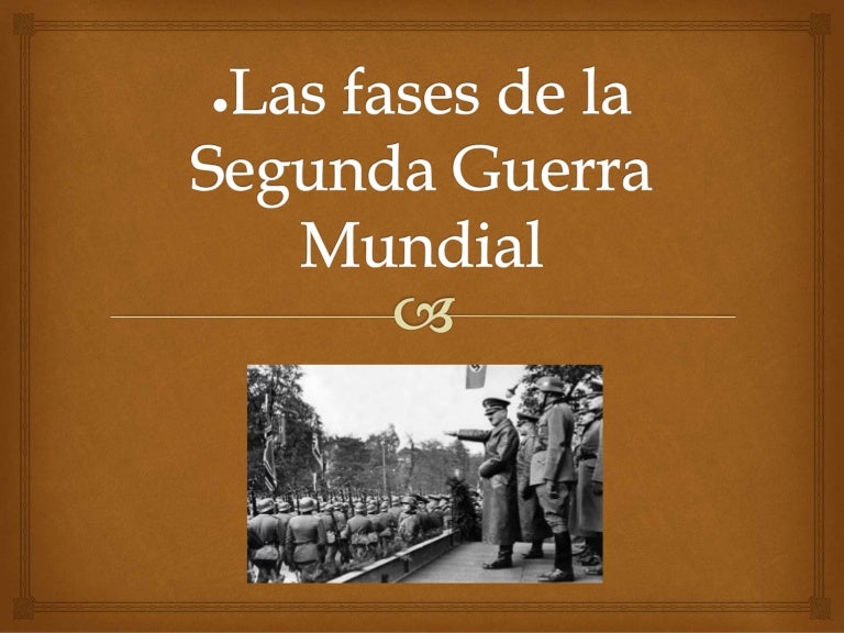 Las fases de la segunda guerra mundial esquema Las fases de la segunda guerra mundial esquema
