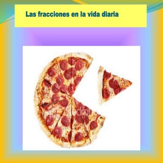 Las fracciones en la vida diaria