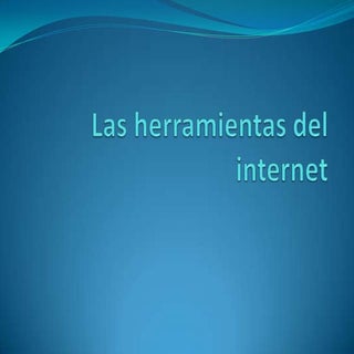 Las herramientas del internet