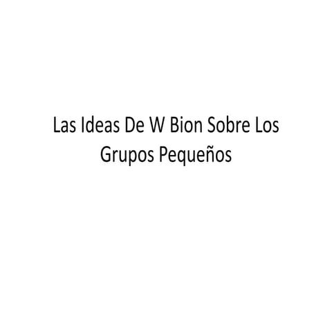 Las ideas de w bion sobre los grupos