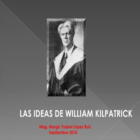 LAS IDEAS SOBRE EDUCACIÓN DE WILLIAM KILPATRICK 