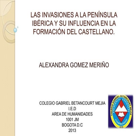 Las invasiones a la península ibérica y su influencia en el castellano ...