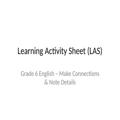 LAS_Make_Connections_and_Note_Details_Grade6+ppt.pptx