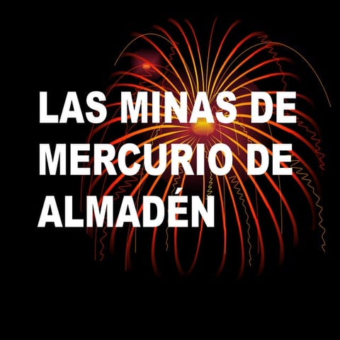 Las minas de mercurio de almadén