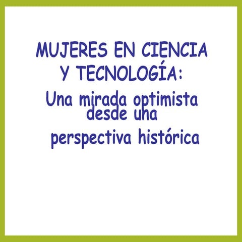las mujeres y la ciencia, La ciencia Historica .pptx