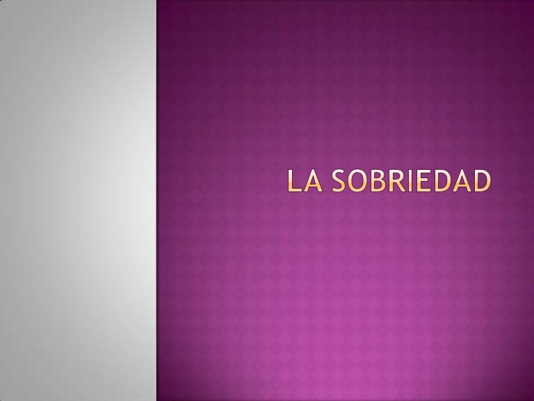 La sobriedad