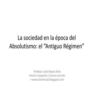 La sociedad en la época del absolut...