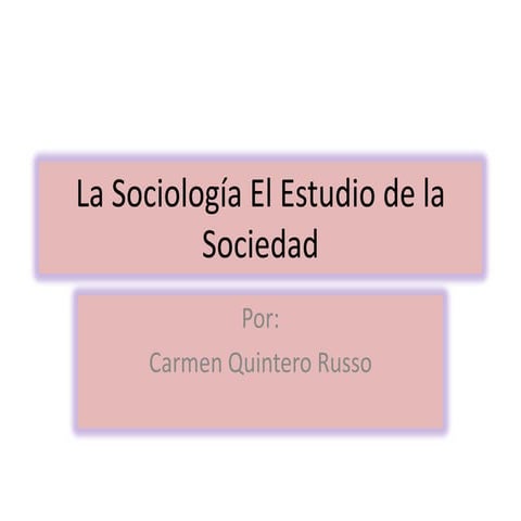 La sociología el estudio de la sociedad | PPTX