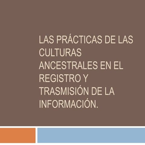 Las prácticas de las culturas ancestrales