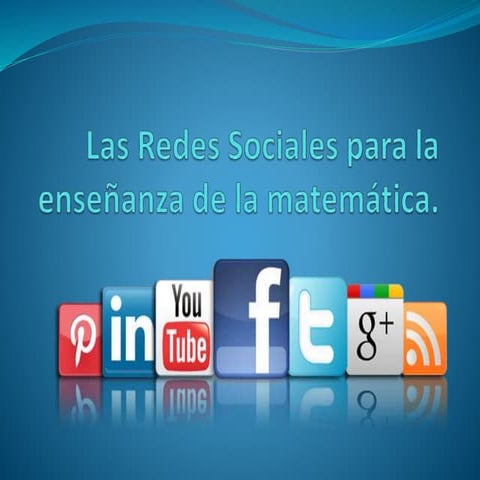 Las redes sociales para la enseñanza de la matemática | PPTX