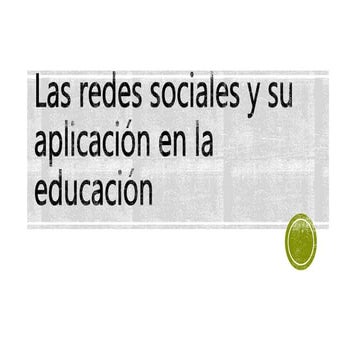 Las redes sociales y su aplicación en la educación.