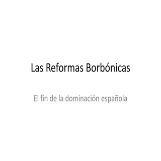Las reformas borbónicas