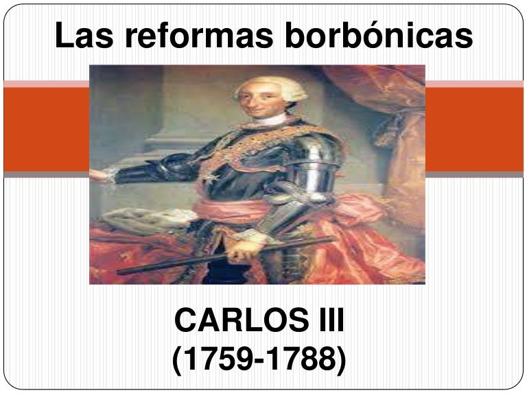 Las reformas borbónicas Las reformas borbónicas
