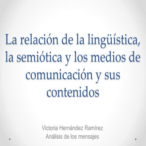 Relación lingüística, semiótica  y medios de comunicación 