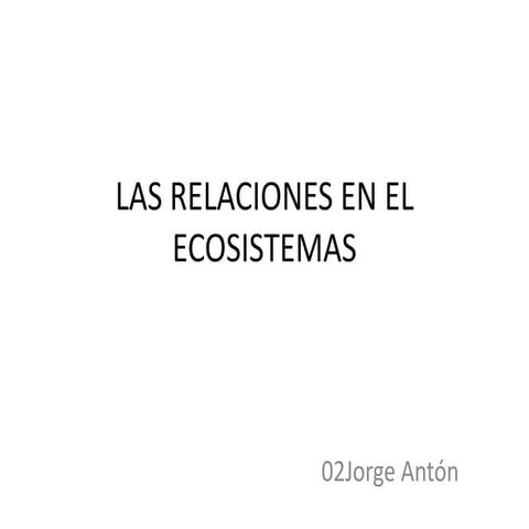 Las relaciones en el ecosistemas acabado del todo