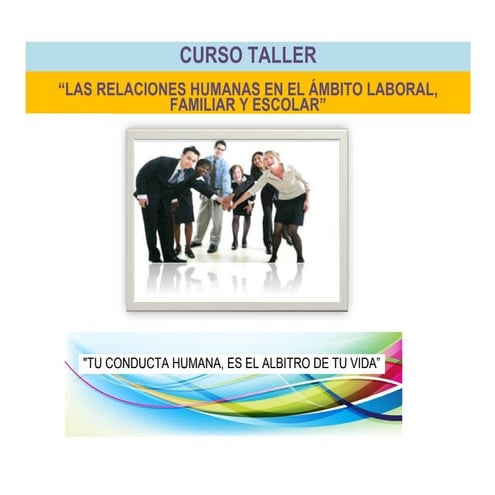 Las relaciones humanas en el ambito laboral familiar y escolar | PDF