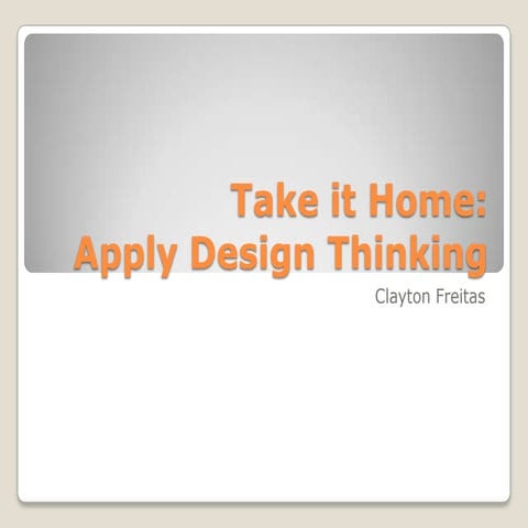 Take It Home: Apply Design Thinking