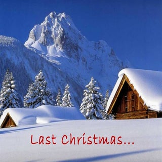 Last Christmas...