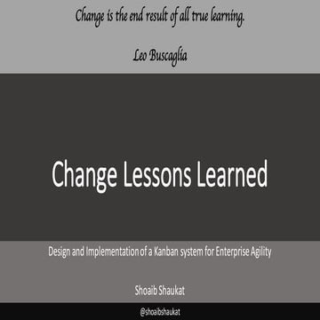 Change Lessons Learned - Implementing a Kanban System for Enterprise Agility