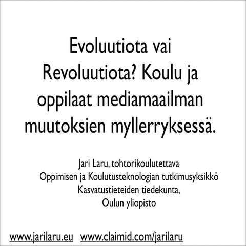 Evoluutiota vai Revoluutiota? Koulu ja oppilaat mediamaailman muutoksien myll...