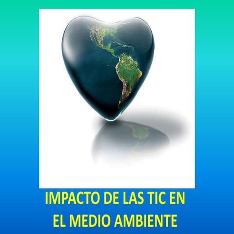 Las tic ayudan al medioambiente