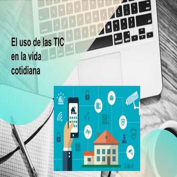 El uso de las Tic en la vida cotidiana . | PPTX
