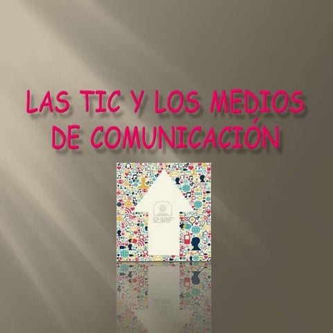 Las tic´s en la comunicacion