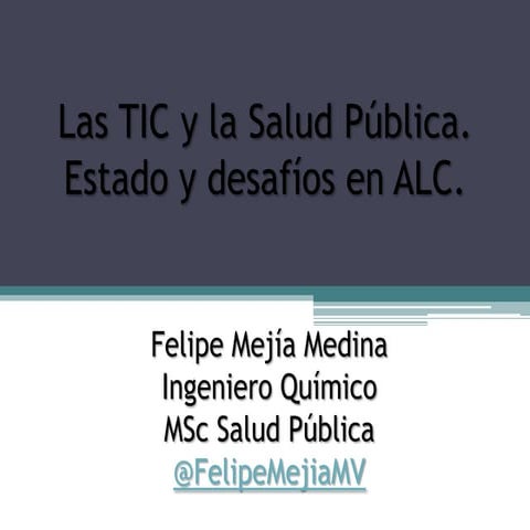 Las TIC y la Salud Pública. estado y desafíos en América Latina y el Caribe.