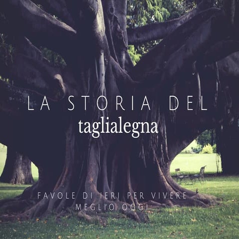 La storia del taglialegna