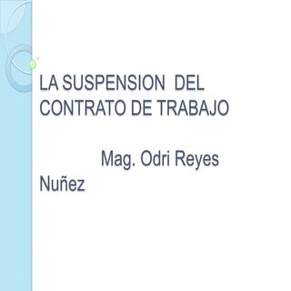 La suspensión  del contrato de trab...