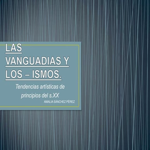 Las vanguadias y los – ismos