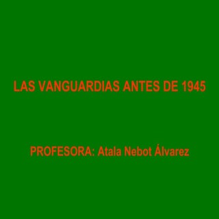 Las vanguardias antes de 1945