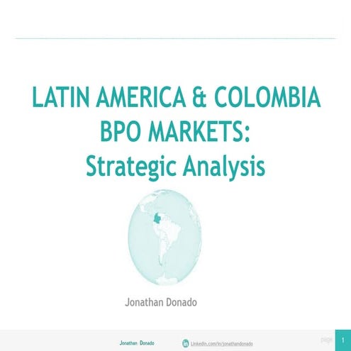LATIN AMERICA & COLOMBIA BPO MARKETS:  Strategic Analysis