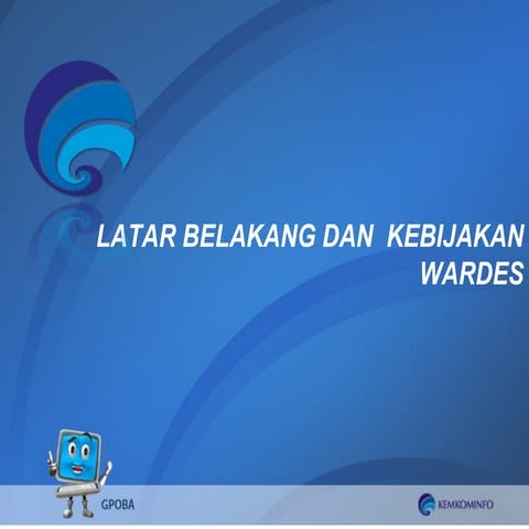 Latar belakang dan kebijakan warent desa   gpoba, kemkominfo