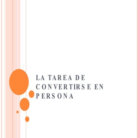 La tarea de convertirse en persona