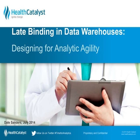 Late-Binding Data Warehouse - An Update on the Fastest Growing Trend in Healt...