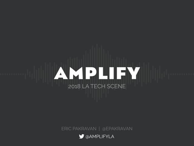 2018 LA Tech & Venture Scene | Amplify.LA